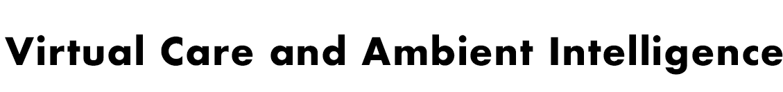 Virtual care and ambient intelligence